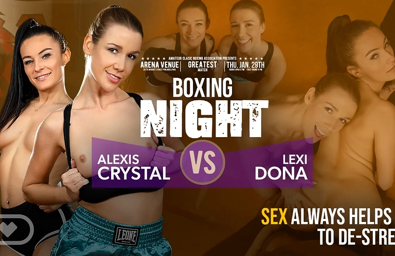 Watch Alexis Crystal, Lexi Dona in “Boxing Night” VR Porn Video