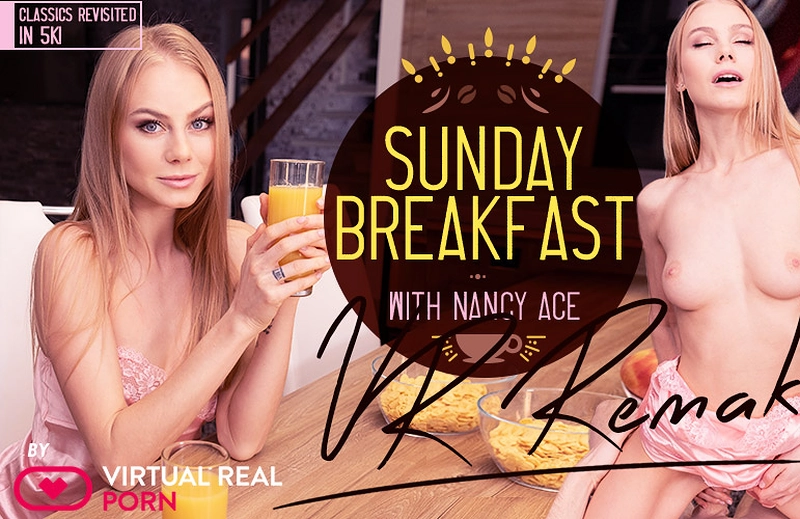 Watch Nancy Ace in “Sunday Breakfast Remake” VR Porn Video