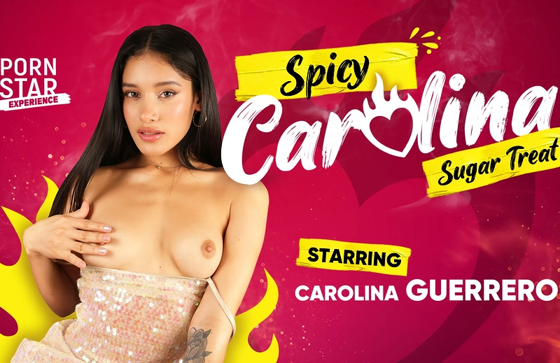 Watch Carolina Guerrero in “Sugar Treat: Spicy Carolina” VR Porn Video