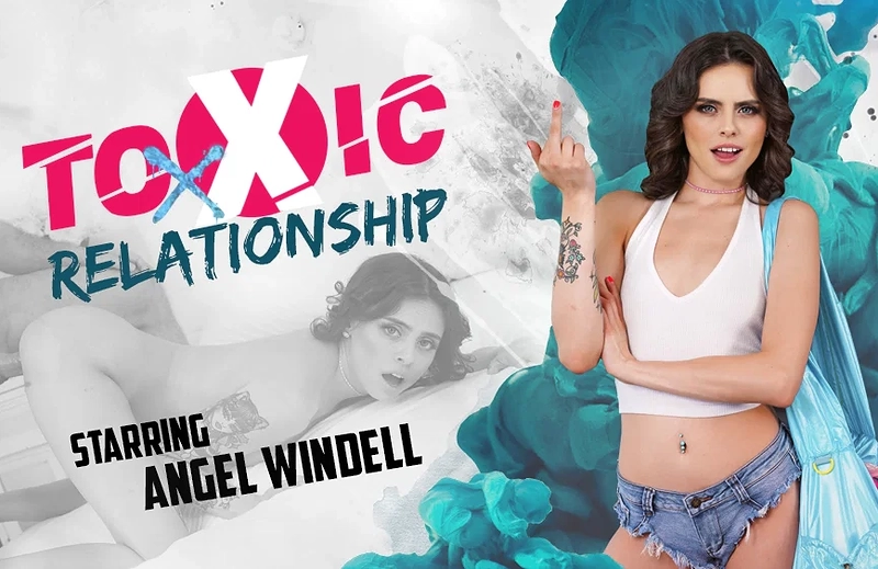 Watch Angel Windell in “Toxic Relationship” VR Porn Video