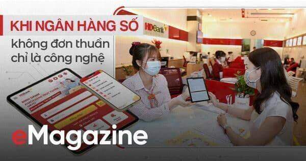 Khi ngân hàng số không đơn thuần chỉ là công nghệ