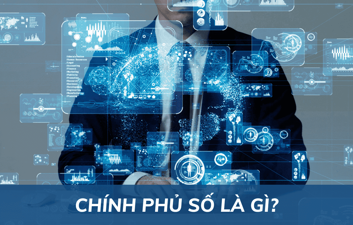 Chính phủ số là gì? Tìm hiểu Chính phủ số tại Việt Nam năm 2023