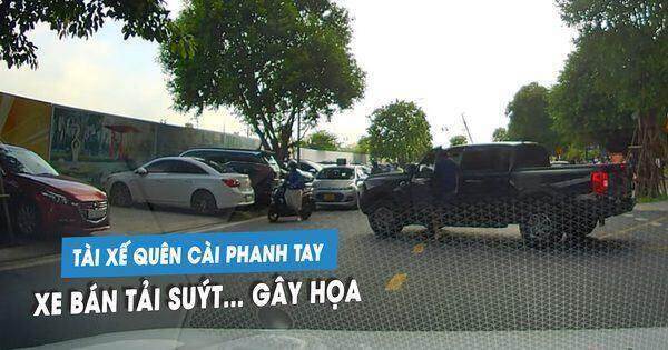 Tài xế quên… cài phanh tay, xe bán tải lao ra đường suýt gây tai nạn