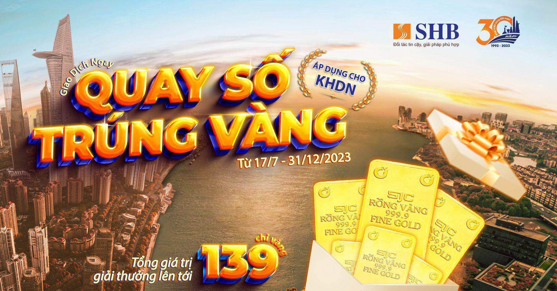 Cơ hội trúng vàng SJC 999.9 dành cho khách hàng doanh nghiệp giao dịch tại SHB 5 Cơ hội trúng vàng SJC 999.9 dành cho khách hàng doanh nghiệp giao dịch tại SHB