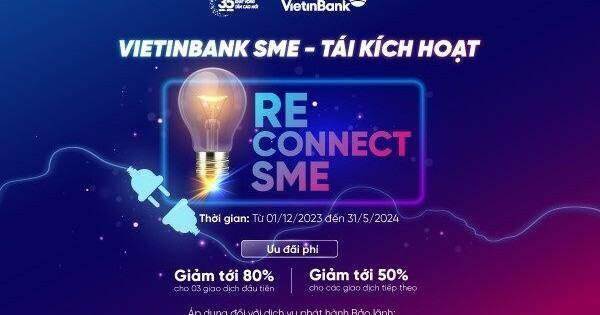 VietinBank ưu đãi phí cho doanh nghiệp SME tái sử dụng dịch vụ