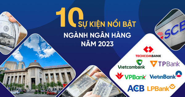 10 sự kiện nổi bật ngành ngân hàng năm 2023
