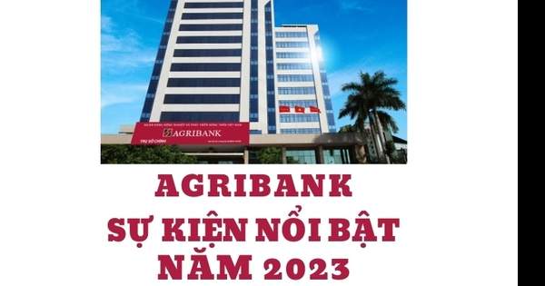 Agribank và sự kiện nổi bật năm 2023