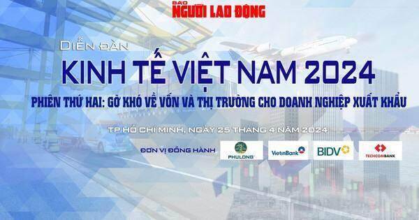 Báo Người Lao Động tổ chức Diễn đàn Kinh tế Việt Nam 2024 phiên thứ 2