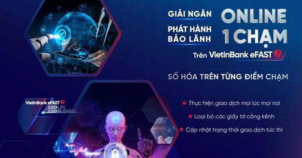 VietinBank triển khai giải ngân và phát hành bảo lãnh online “một chạm” trên VietinBank eFAST