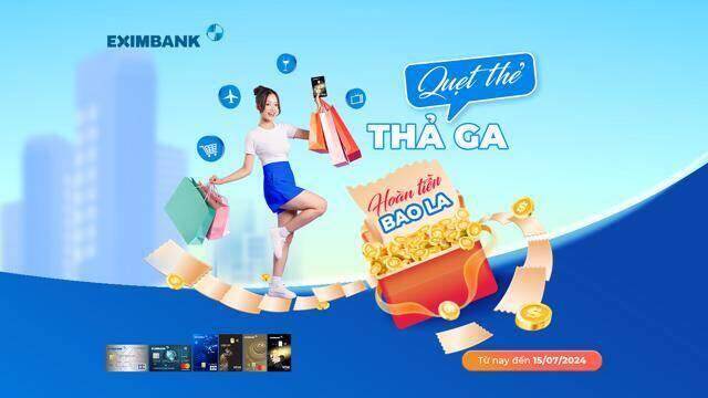 “Quẹt thẻ thả ga, hoàn tiền bao la” cùng thẻ tín dụng Eximbank