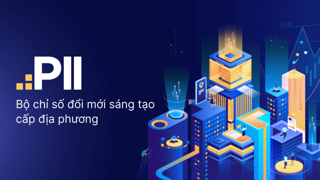 Công bố khung Chỉ số đổi mới sáng tạo cấp địa phương PII năm 2024
