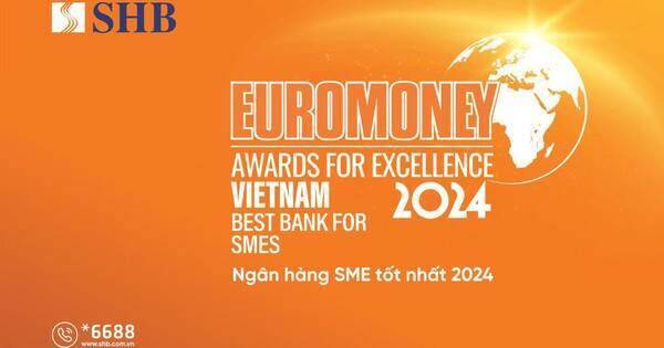 SHB được Euromoney vinh danh là “Ngân hàng SMEs tốt nhất Việt Nam”