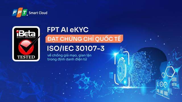 FPT AI eKYC đạt bước tiến chống giả mạo mới theo tiêu chuẩn Hoa Kỳ