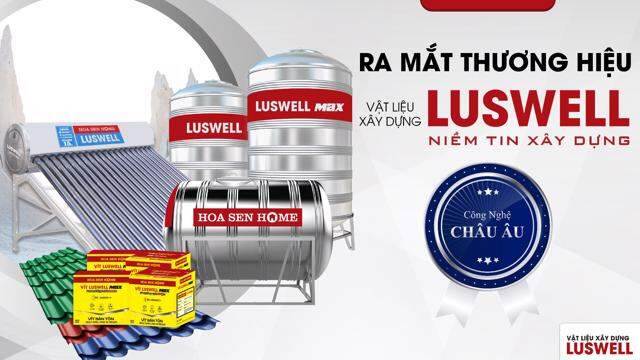 Hoa Sen Home giới thiệu dòng sản phẩm vật liệu xây dựng Luswell