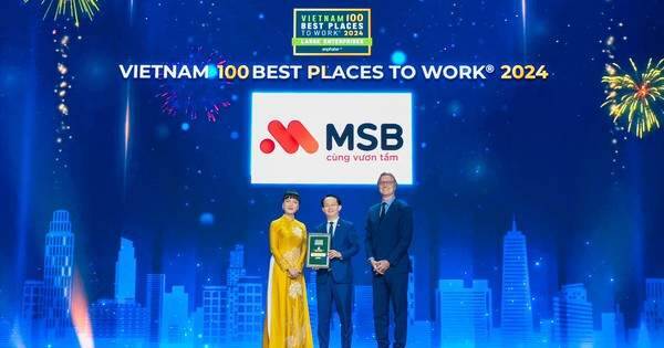 MSB hai năm liên tiếp được vinh danh là “Nơi làm việc tốt nhất Việt Nam”