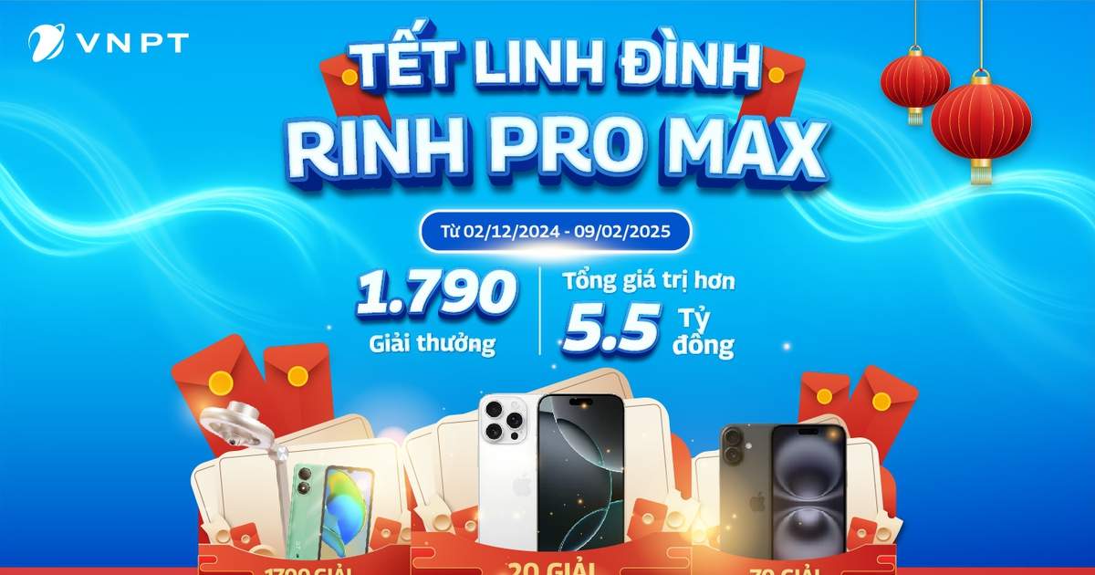 Đón Tết linh đình cùng kho quà gần 5,6 tỉ đồng từ VNPT