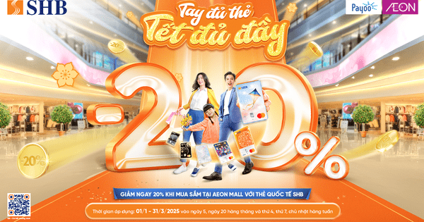 Siêu ưu đãi tại Aeon Mall dành cho chủ thẻ quốc tế SHB