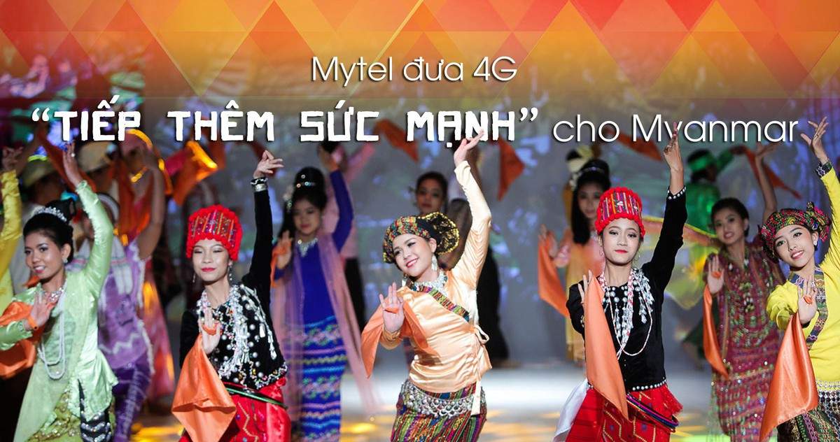 Mytel đưa 4G 'tiếp thêm sức mạnh' cho Myanmar