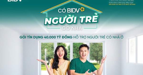 BIDV triển khai gói tín dụng 40.000 tỷ đồng hỗ trợ người trẻ có nhà
