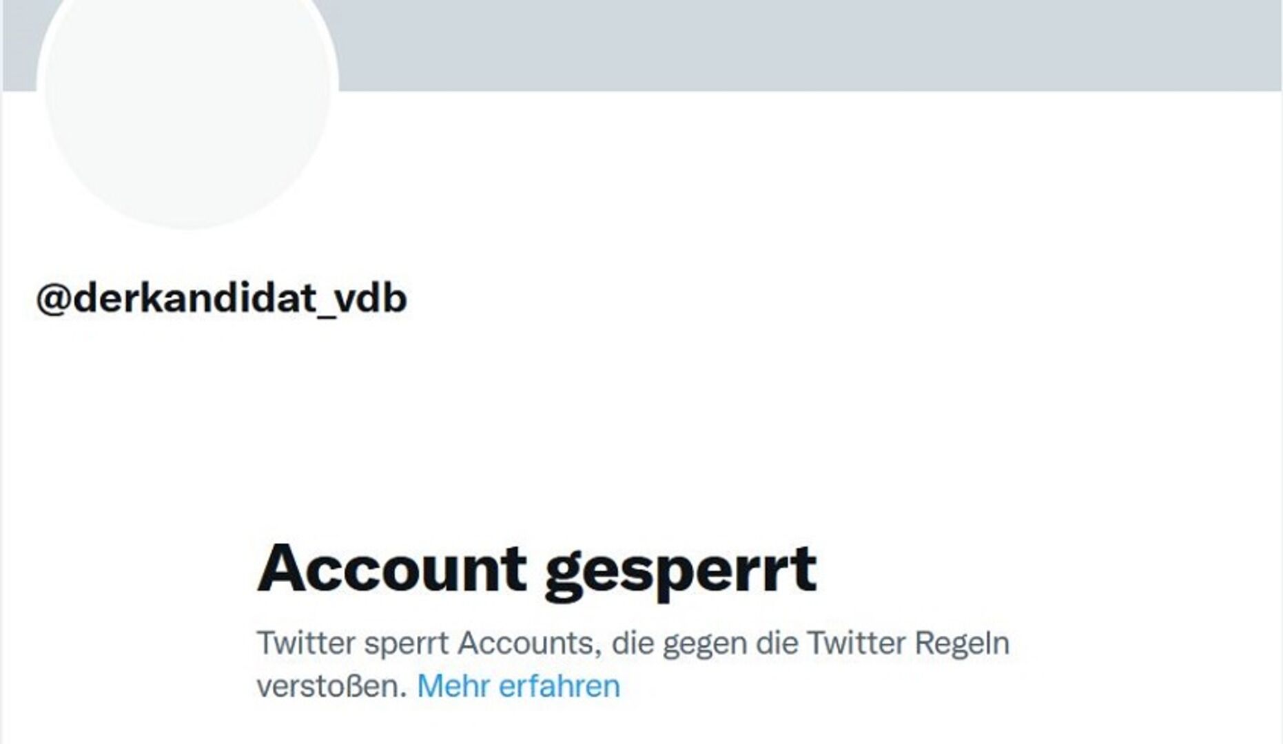 Ein Screenshot des Twitter-Accounts: @derkandidat_vdb. Zu lesen: Account gesperrt. Twitter sperrt Accounts, die gegen die Twitter Regeln verstoßen. Darunter ein Link mit dem Text: Mehr erfahren.