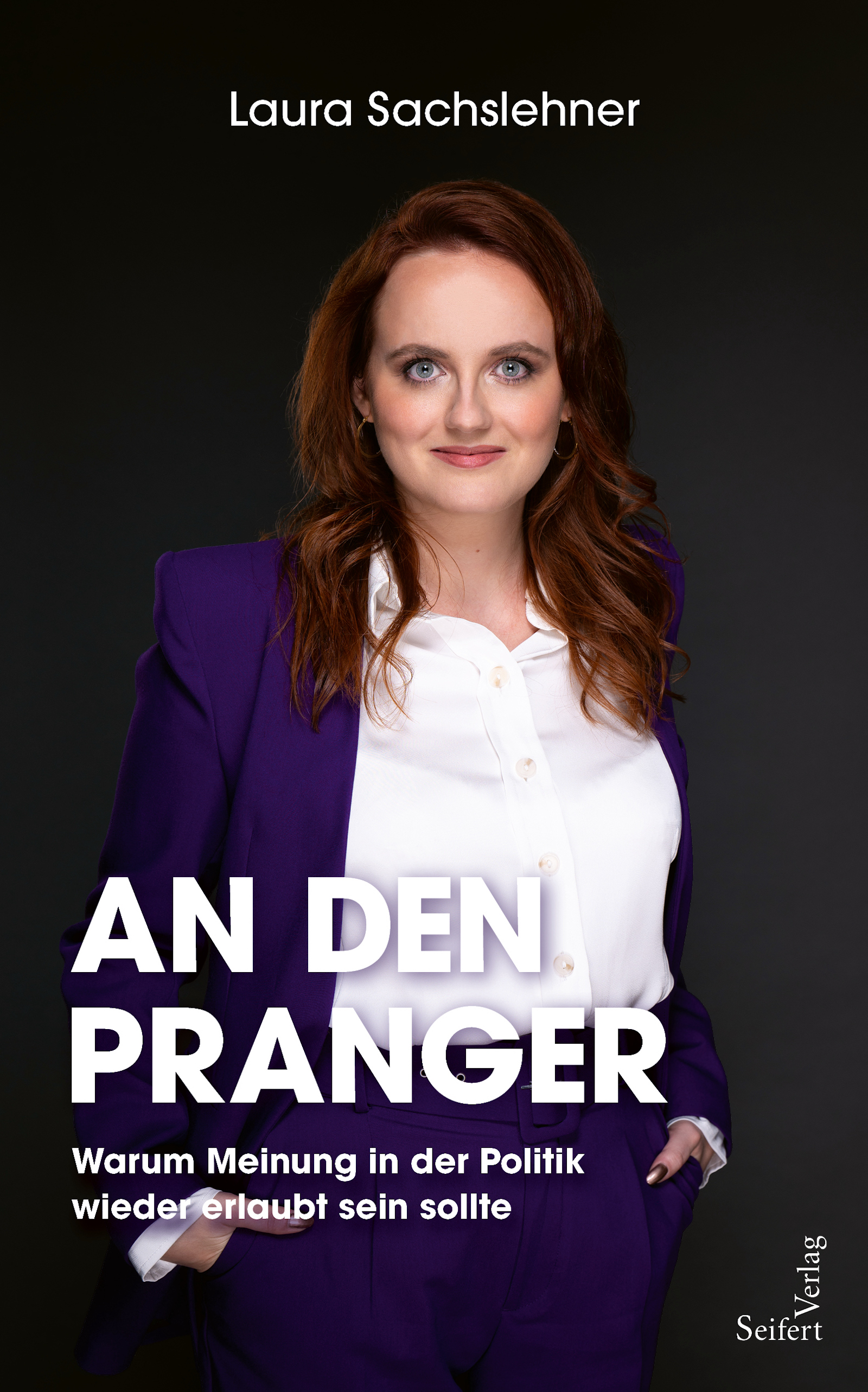 Der Buch-Cover von Laura Sachslehners geplantem Buch. Darauf ist ein Foto von ihr abgebildet und der Titel &quot;An den Pranger - Warum Meinung ind er Plitik wieder erlaubt sein sollte&quot;