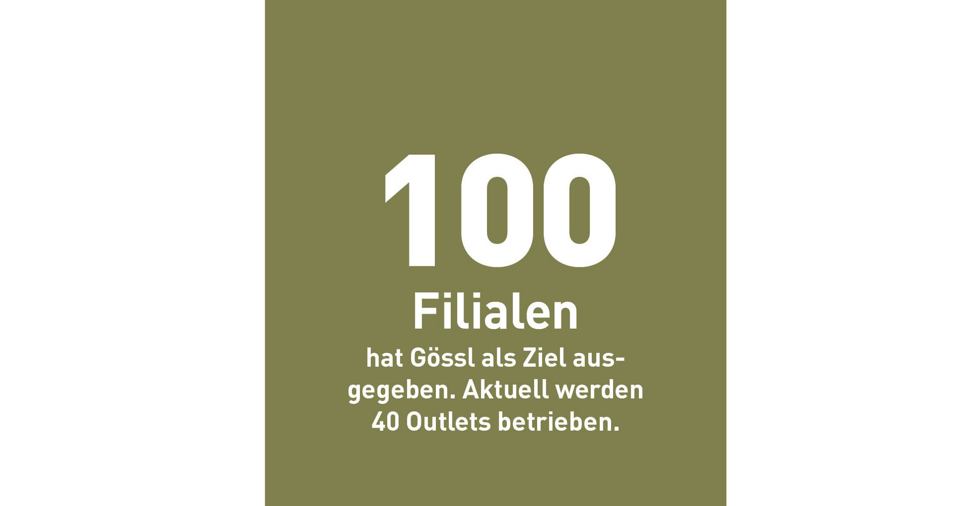 100 Filialen hat Gössl als Ziel ausgegeben. Aktuell werden 40 Outlets betrieben.