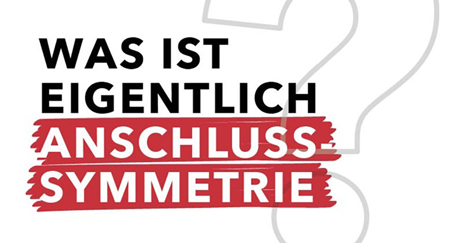 Plakat mit der Frage "Was ist Anschlusssymmetrie?" | Credit: BBOÖ
