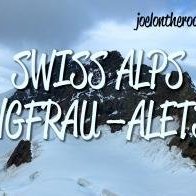 Swiss Alps Jungfrau-Aletsch by Joel on the Road